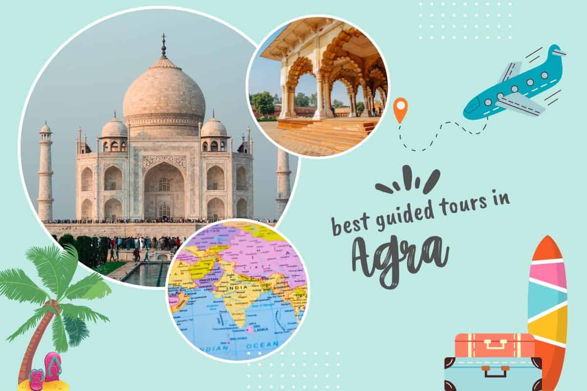 Best Guided Tours in Agra