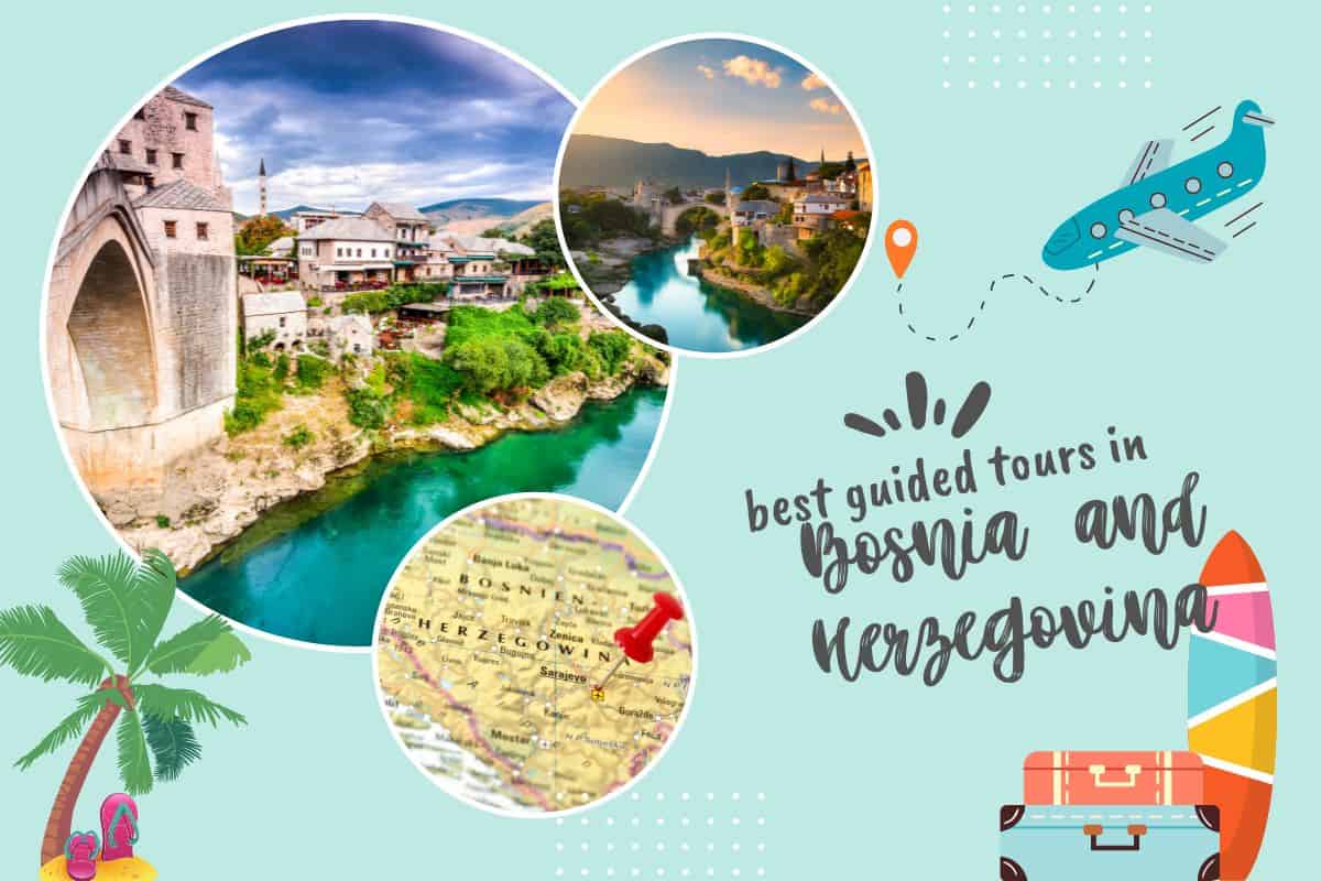 Best Guided Tours in Bosnia and Herzegovina