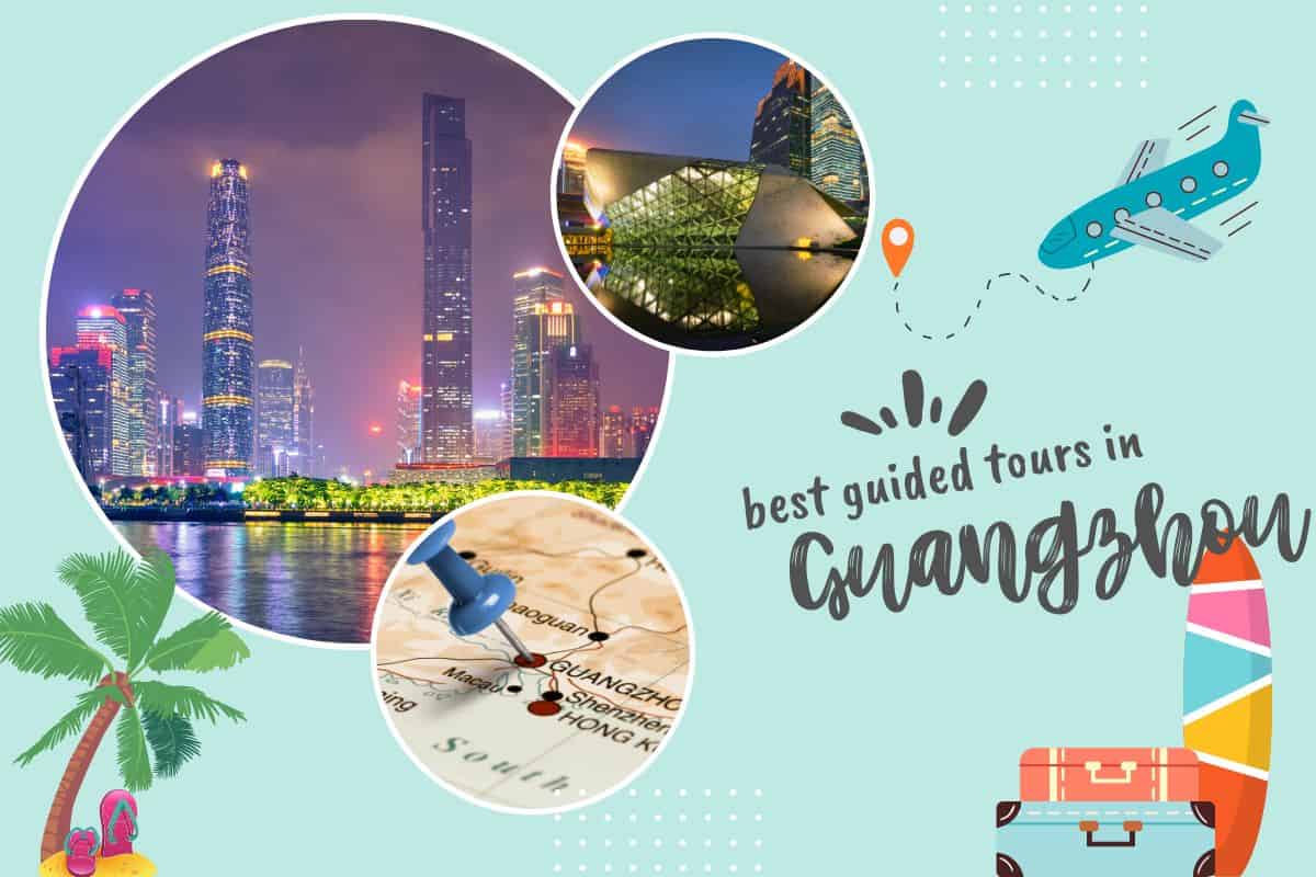 Best Guided Tours in Guangzhou