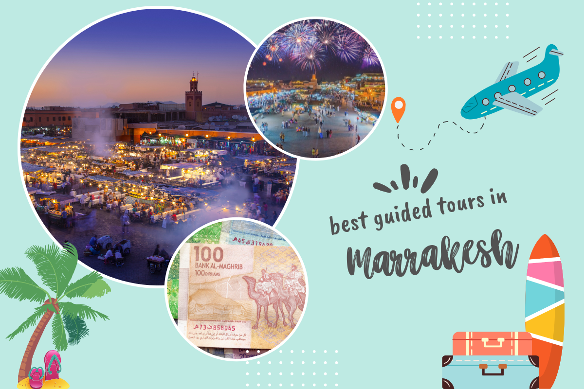 Best Guided Tours in Marrakesh, Morocco