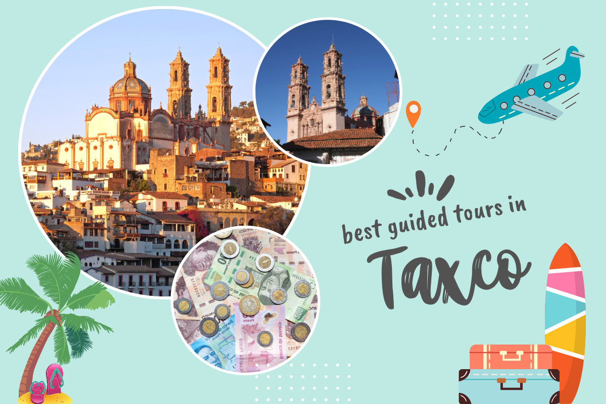 Best Guided Tours in Taxco, Mexico