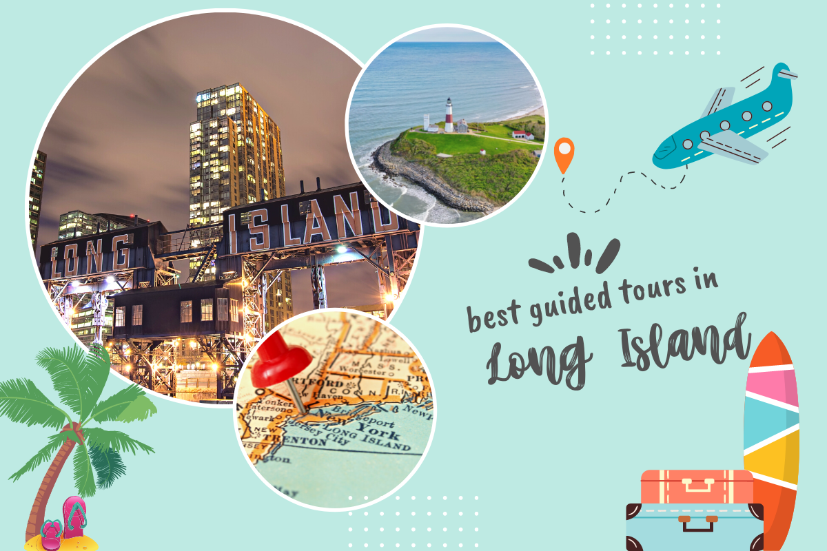 Best Guided Tours in Long Island, New York