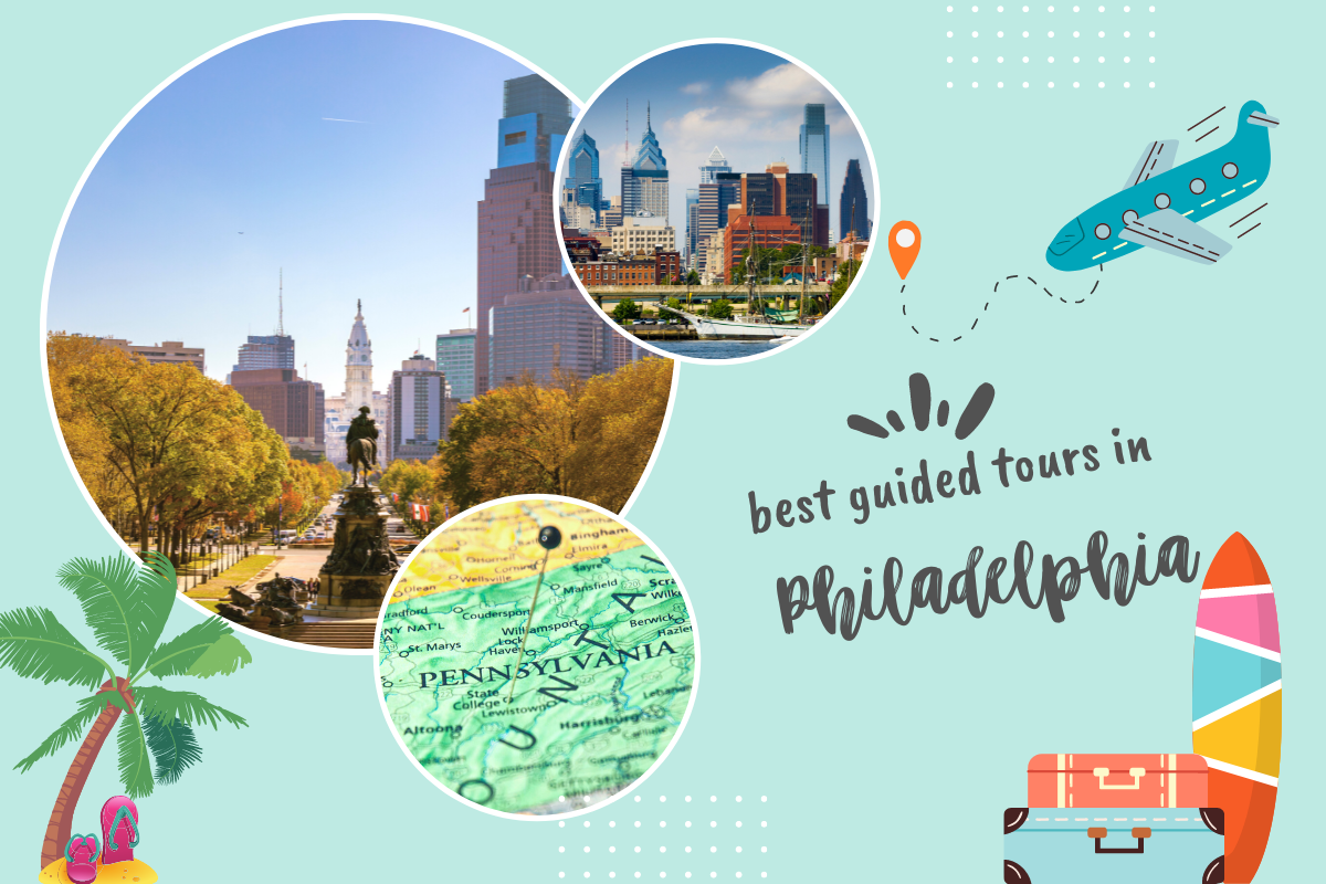 Best Guided Tours in Philadelphia, Pennsylvania