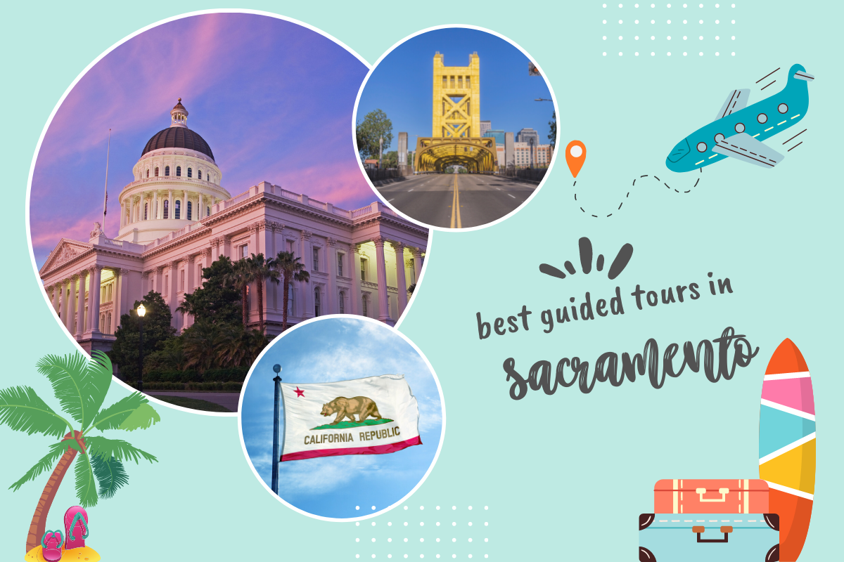 Best Guided Tours in Sacramento, California