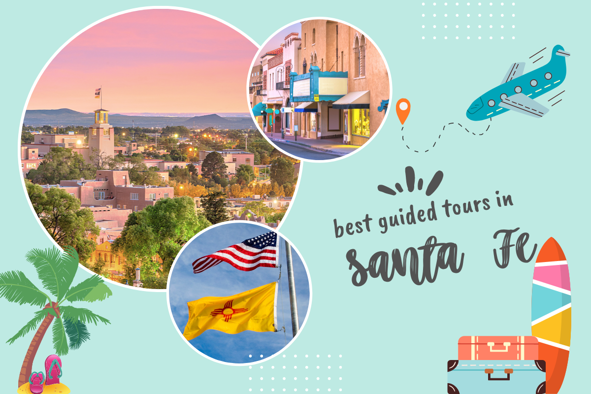Best Guided Tours in Santa Fe, New Mexico