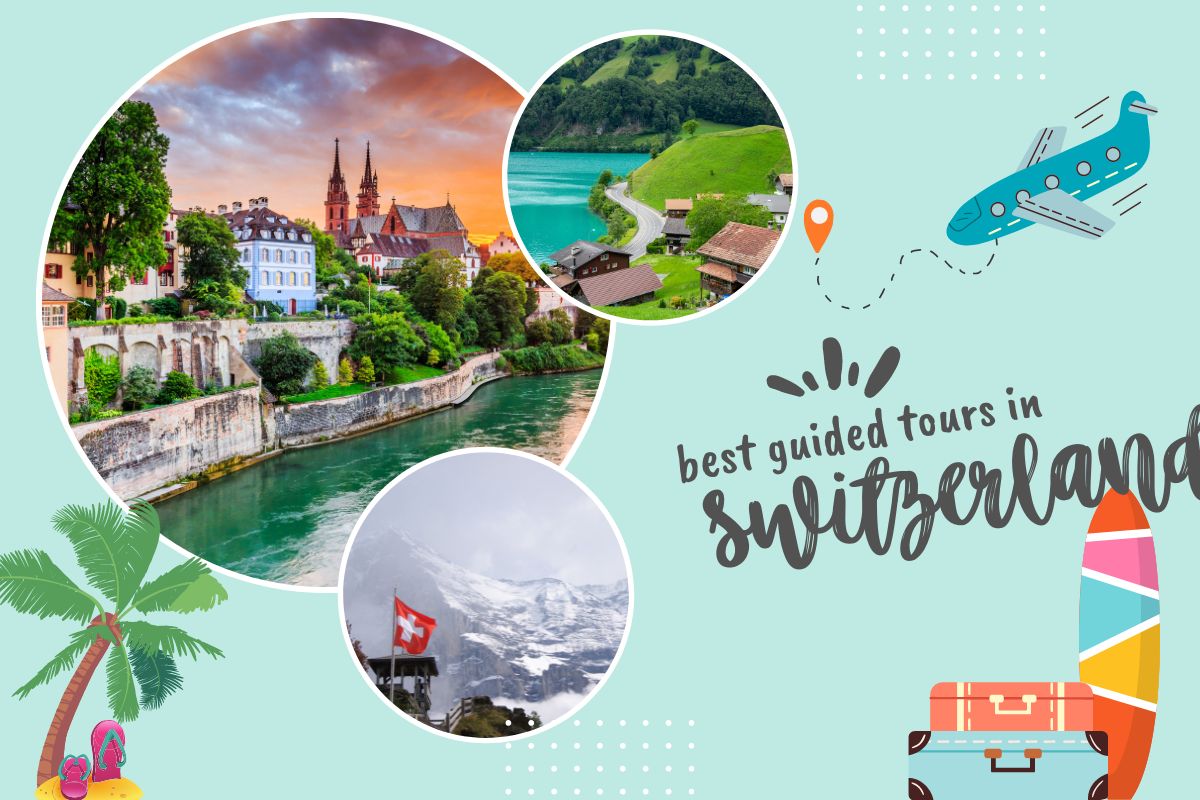 Best Guided Tours in Switzerland