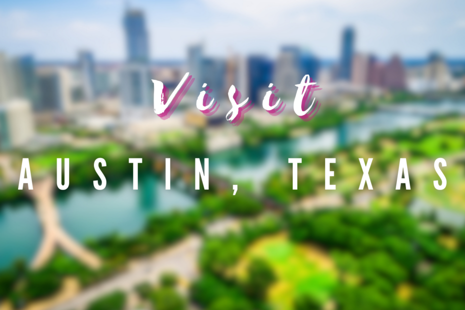 Visit - Austin, Texas
