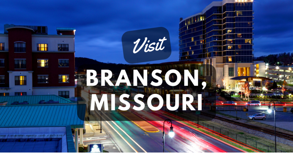 Visit Branson, Missouri