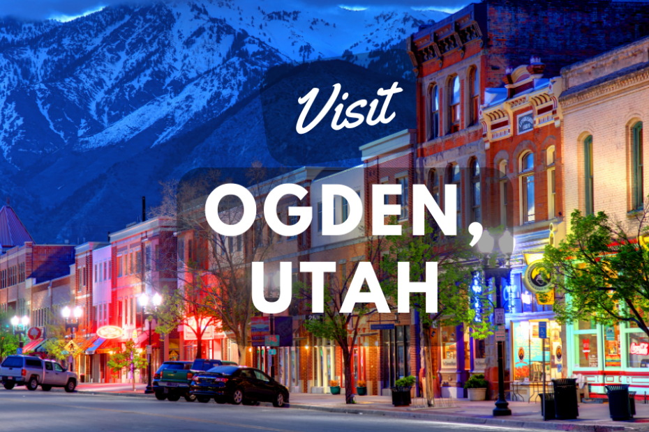 Visit Ogden, Utah