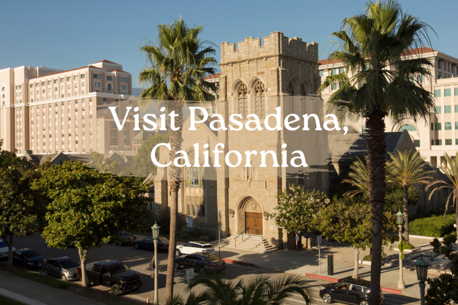 Visit-Pasadena-California