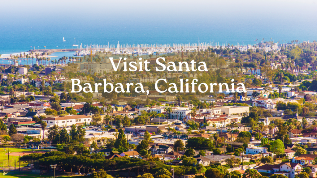Visit Santa Barbara, California