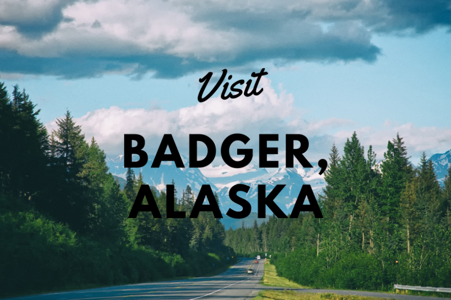 Visit Badger Alaska