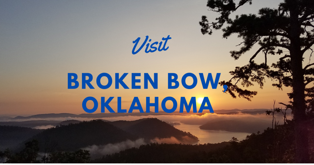 Visit broken Bow, Oklahoma