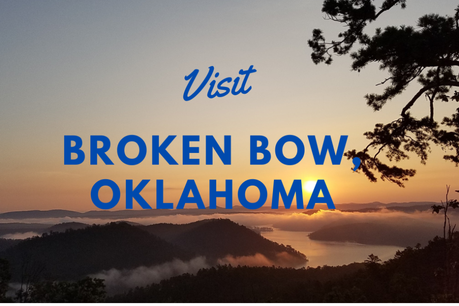 Visit broken Bow, Oklahoma