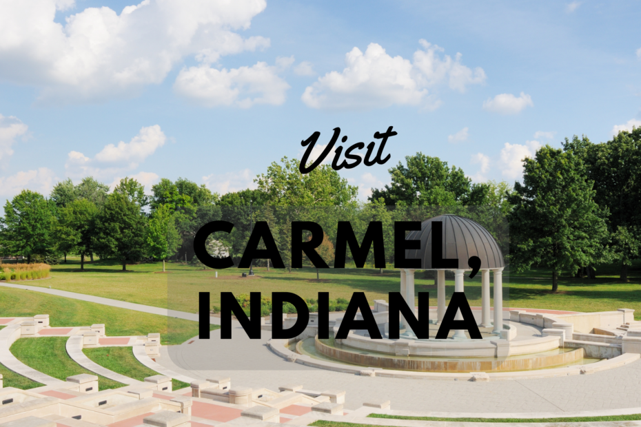 Visit Carmel, Indiana