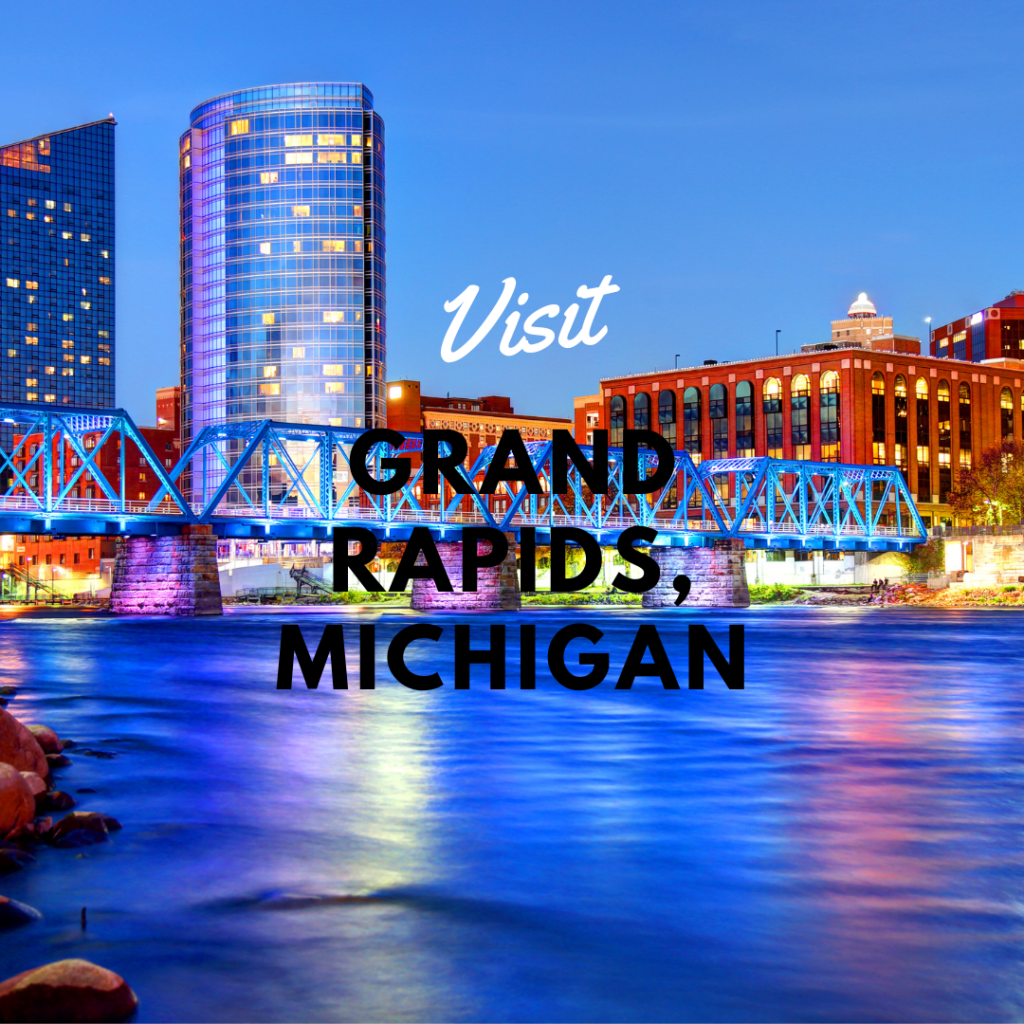 Visit Grand Rapid Michigan