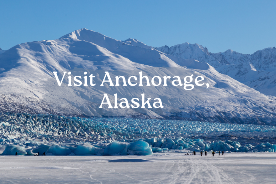 Visit-Anchorage-Alaska