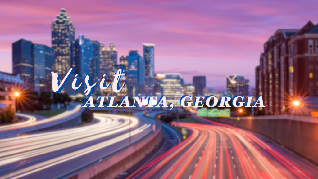 Visit Atlanta, Georgia