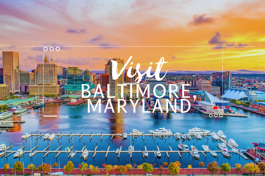 Visit Baltimore, Maryland