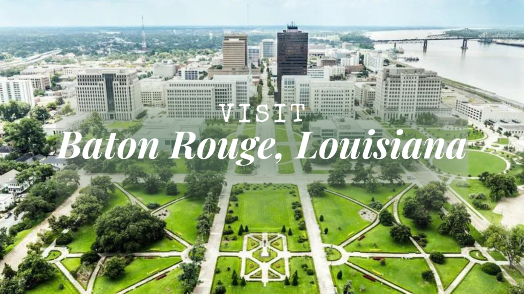 Visit Baton Rouge, Louisiana