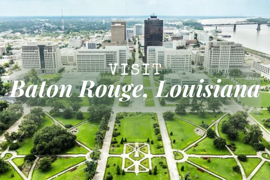 Visit Baton Rouge, Louisiana