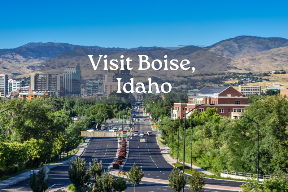Visit Boise, Idaho