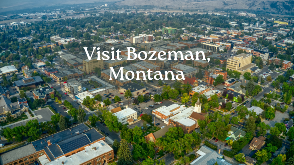 Visit Bozeman, Montana