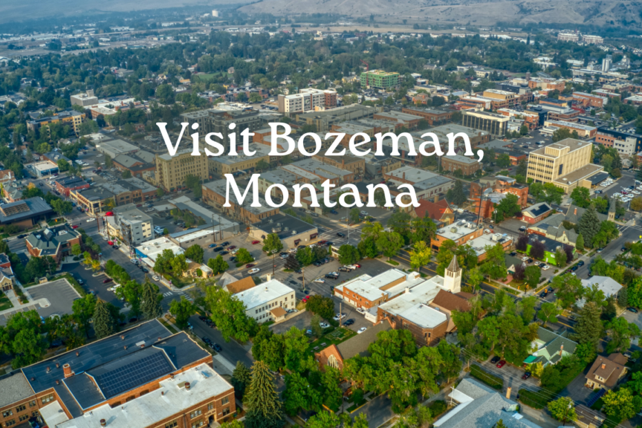 Visit Bozeman, Montana