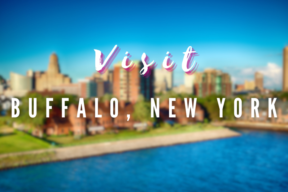 Visit - Buffalo New York