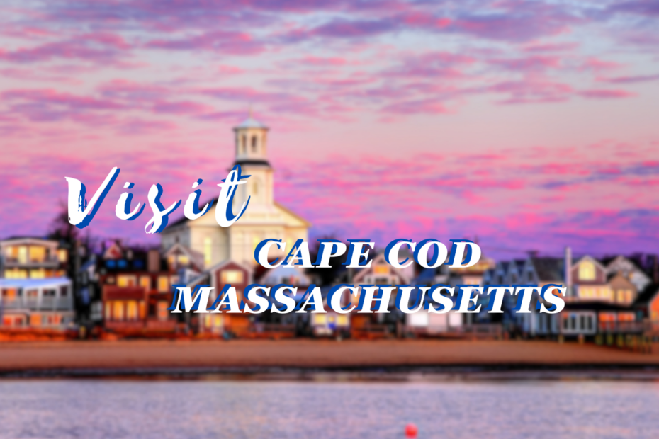 Visit Cape Cod Massachusetts