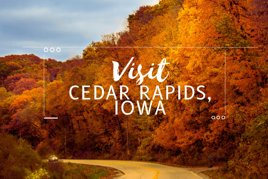 Visit Cedar Rapids, Iowa