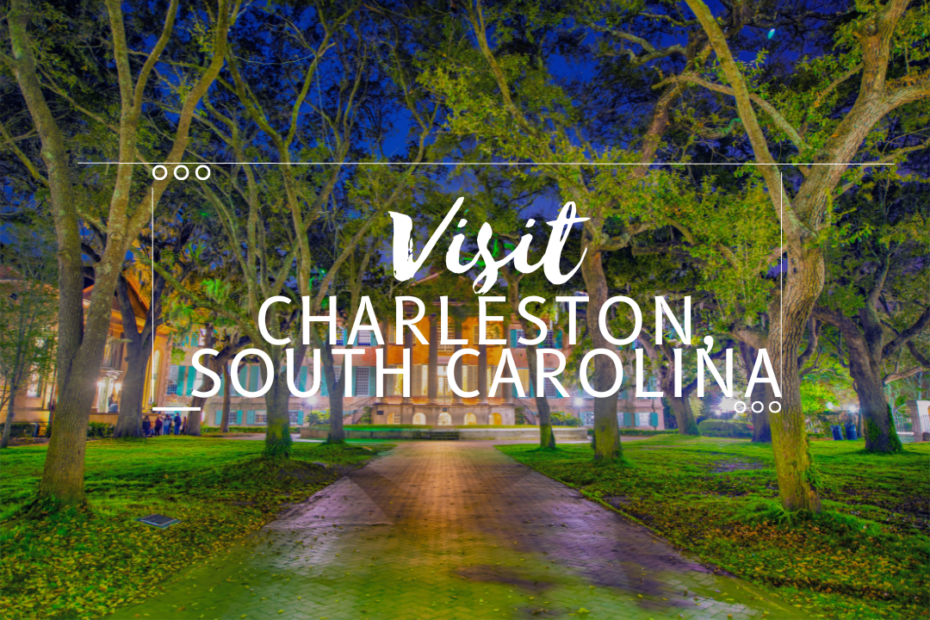Visit Charleston South, Carolina