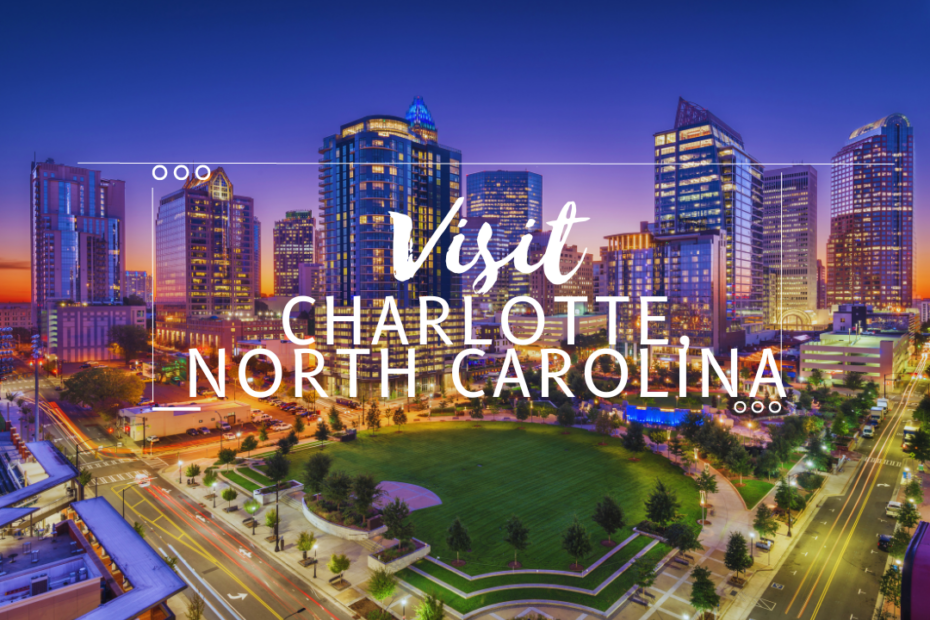 Visit Charlotte, North Carolina