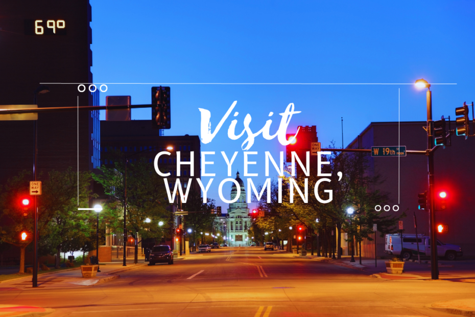 Visit Cheyenne, Wyoming