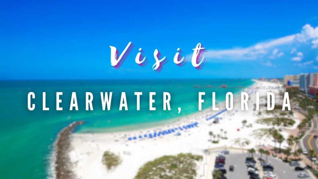 Visit - Clearwater, Florida