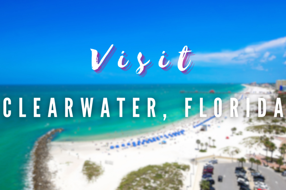 Visit - Clearwater, Florida