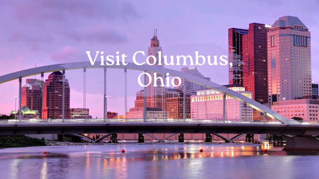 Visit Columbus, Ohio