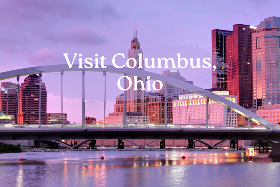 Visit Columbus, Ohio
