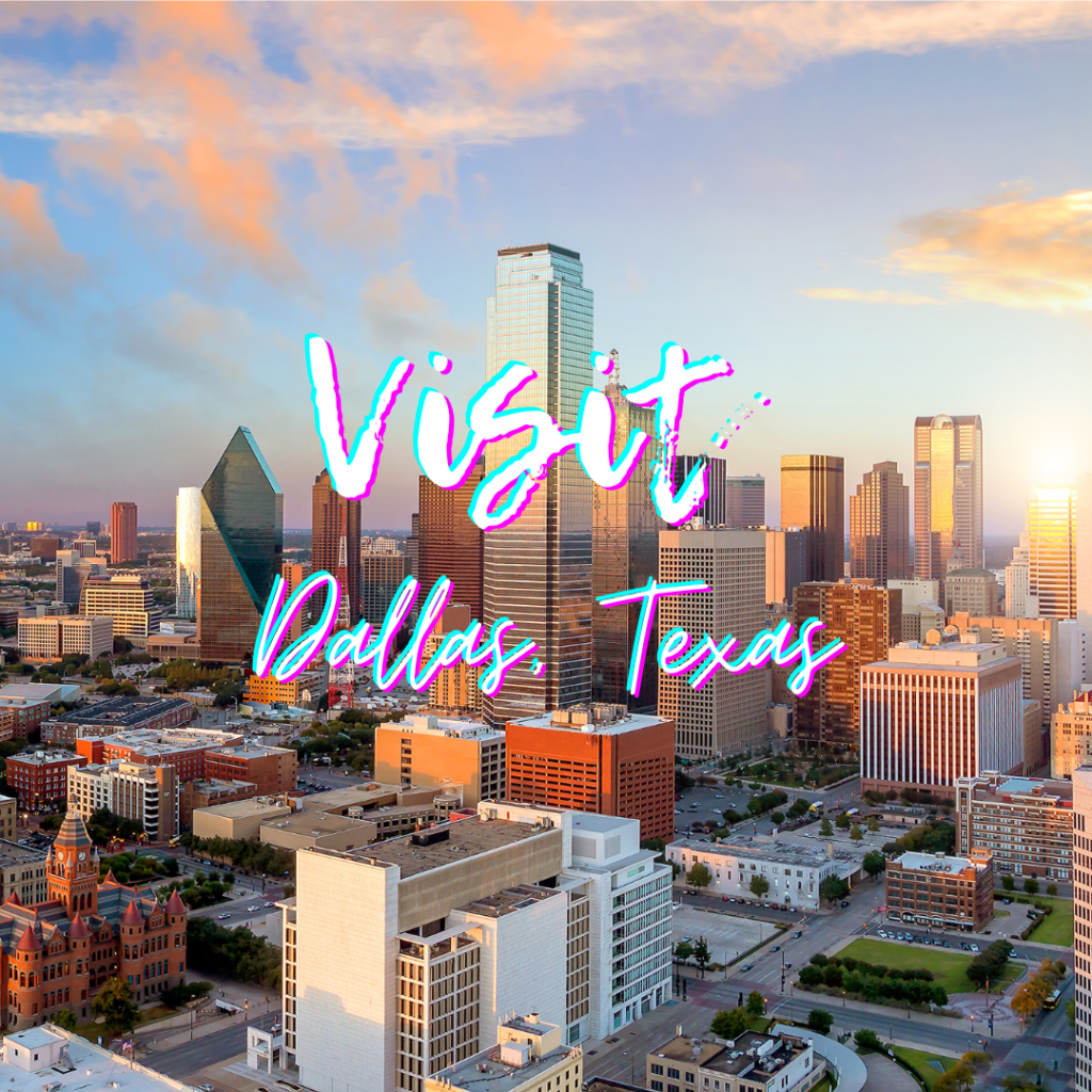 Visit Dallas, Texas