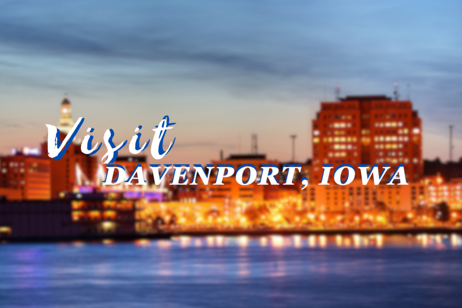 Visit Davenport, Iowa
