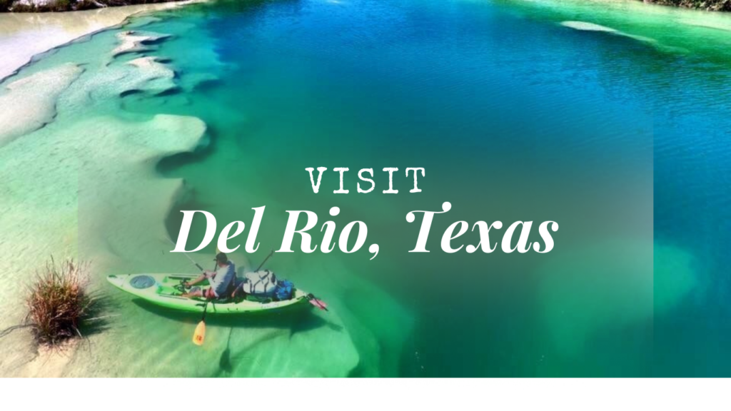 Visit Del Rio, Texas