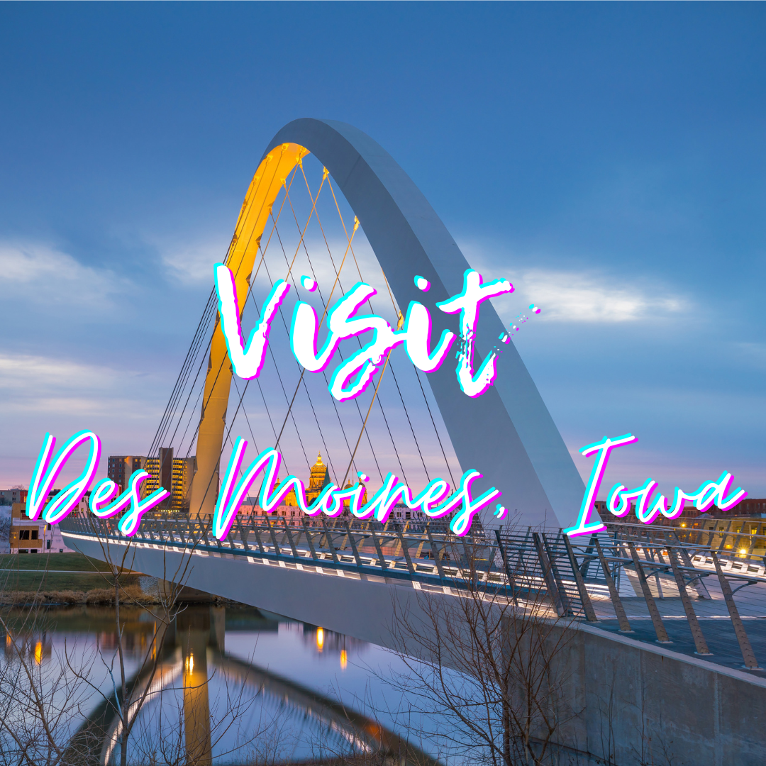 Visit Des Moines