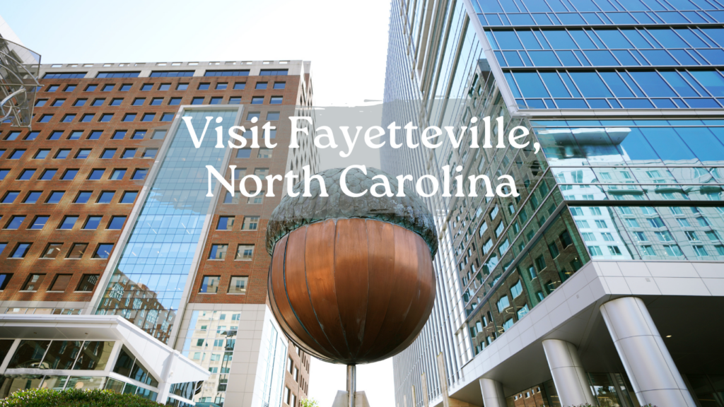Visit Fayetteville, North Carolina