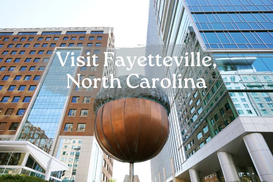 Visit Fayetteville, North Carolina