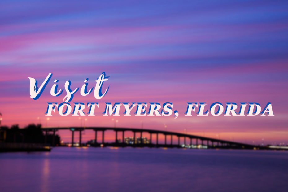 Visit Fort Myers, Florida
