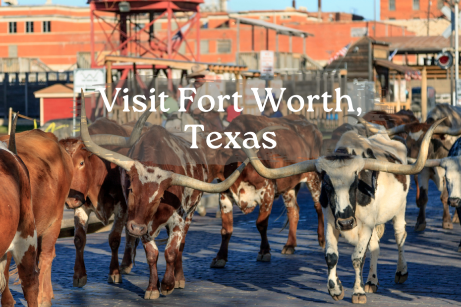 Visit Fort Worth, Texas