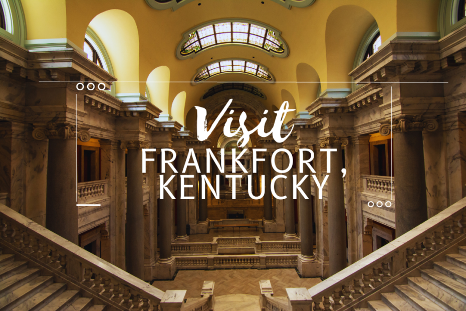 Visit Frankfort, Kentucky