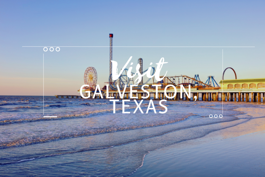 Visit Galveston, Texas