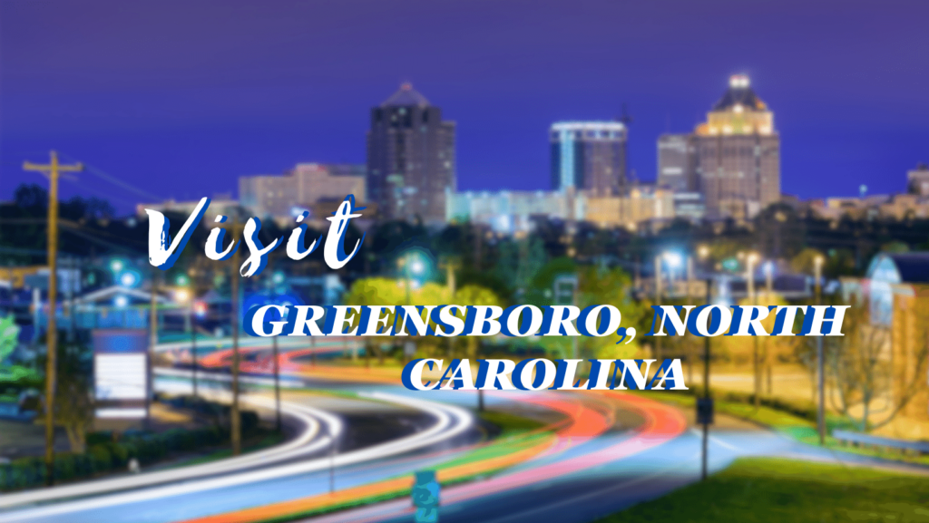 Visit Greensboro, North Carolina