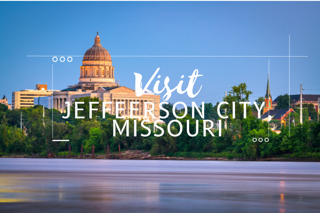 Visit Jefferson City, Missouri